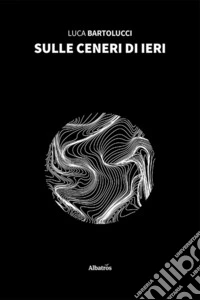 Sulle ceneri di ieri