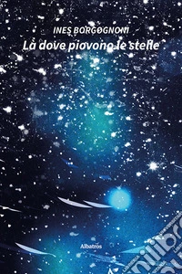 Là dove piovono le stelle libro
