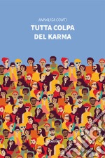 Tutta colpa del karma libro