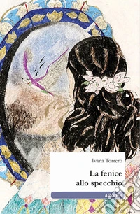 La fenice allo specchio libro