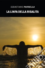 La linfa della risalita libro