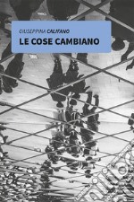 Le cose cambiano libro