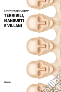 Terribili, mansueti e villani libro