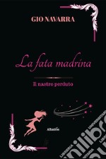 La fata madrina. Il nastro perduto libro