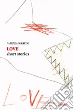 Love. Short stories libro