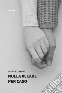 Nulla accade per caso