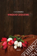 Viaggio leggera! libro