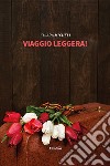 Viaggio leggera! libro