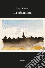 La mia anima libro