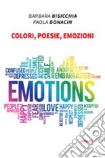 Colori, poesie e emozioni libro