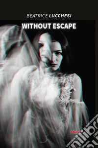 Without escape