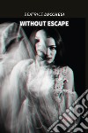 Without escape libro