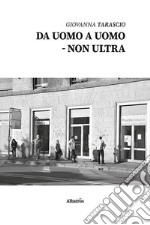 Da uomo a uomo. Non ultra libro