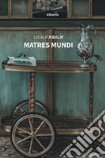 Matres mundi libro