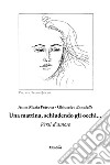 Una mattina, schiudendo gli occhi libro di Petrova-Ghiuselev Anna Maria