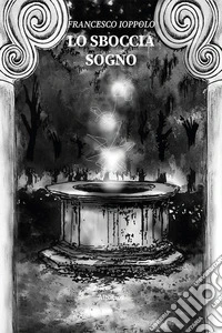 Lo sboccia sogno libro