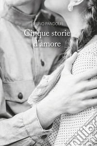 Cinque storie d'amore