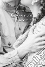 Cinque storie d'amore libro