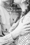 Cinque storie d'amore libro di Pandolfi Bruno