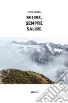 Salire, sempre salire libro