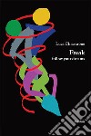 Freak, follow your dreams libro