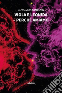 Viola e Leonida. Perché amiamo