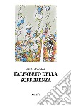 L'alfabeto della sofferenza libro