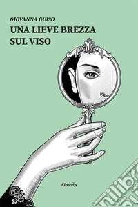 Una lieve brezza sul viso libro