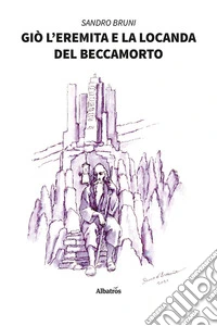 Giò l'eremita e la locanda del Beccamorto