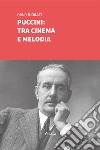 Puccini: tra cinema e melodia libro