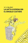 La gatta Guendalina e l'angelo custode libro di Baldassin Bruno