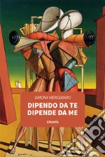 Dipendo da te dipende da me libro