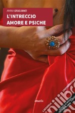 L'intreccio amore e psiche libro