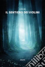 Il sentiero dei violini libro