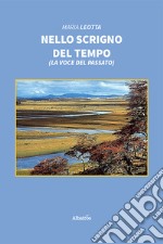 Nello scrigno del tempo (La voce del passato) libro