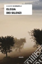 Elegia dei silenzi libro