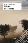 Elegia dei silenzi libro