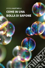 Come in una bolla di sapone libro