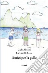 Amici per la pelle libro