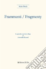 Frammenti / Fragmenty. Ediz. italiana, tedesca e polacca libro