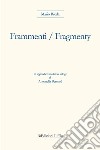 Frammenti / Fragmenty. Ediz. italiana, tedesca e polacca libro