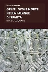 Opliti, vita e morte nella Falange di Sparta libro