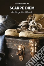 Scarpe diem. Geobiografia di Nino A.