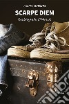 Scarpe diem. Geobiografia di Nino A. libro