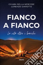 Fianco a fianco. La vita oltre i banchi libro