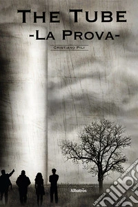 The tube. La prova libro