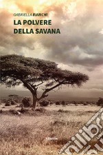 La polvere della Savana libro