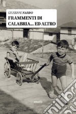 Frammenti di Calabria... Ed altro libro