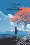 Three e il mondo di tutti libro