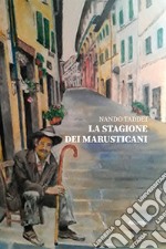 La stagione dei Marusticani libro